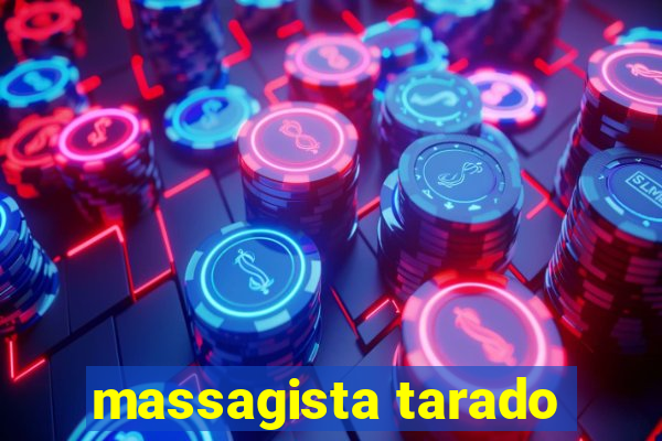 massagista tarado